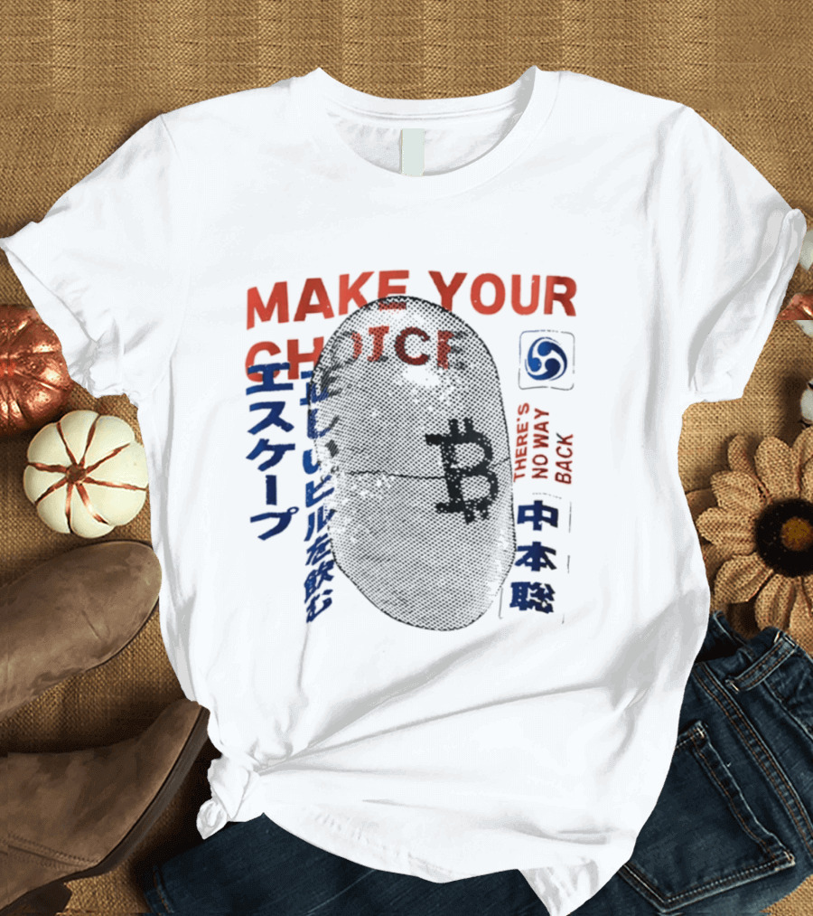 Make Your Choice There's No Way Back Japanese Kanji T-Shirt