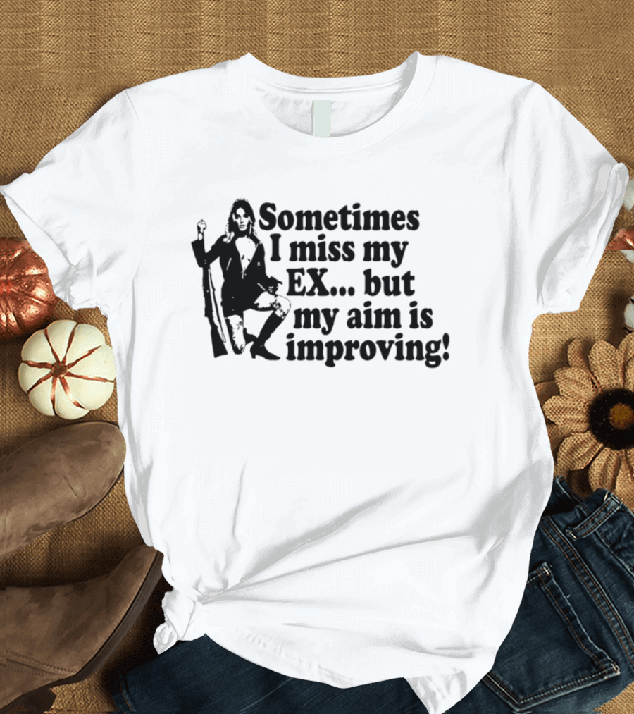 Sometimes I Miss My Ex But My Aim Is Improving Funny Sniper Girl T-Shirt