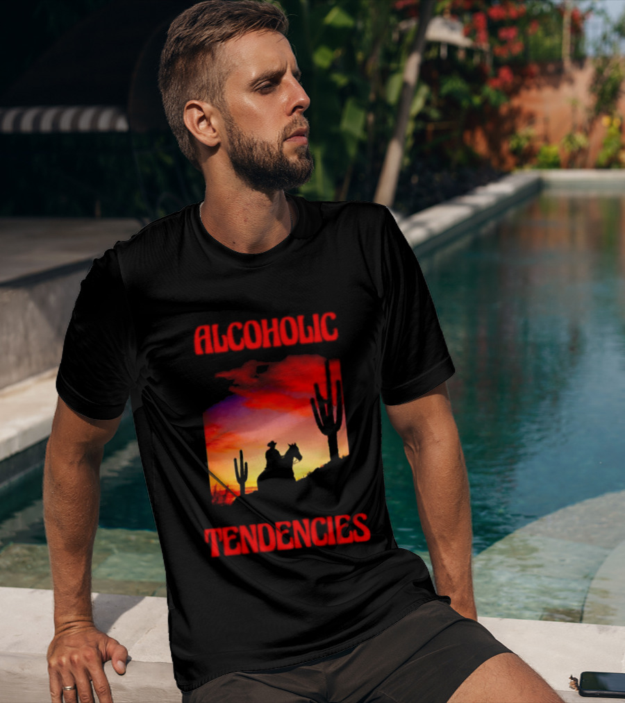 Alcoholic Tendencies Cowboy Desert Sunset Cactus Scene T-Shirt