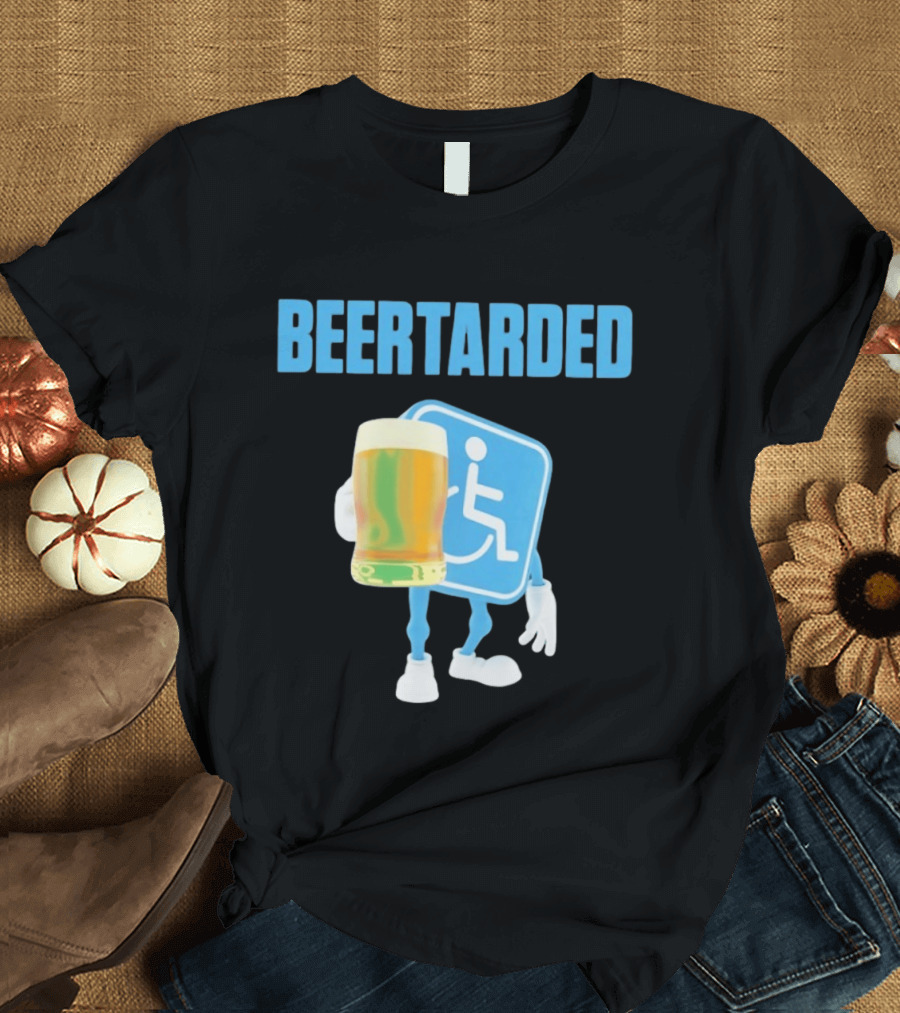 Beertarded Handicap Drinking Humor With Beer T-Shirt