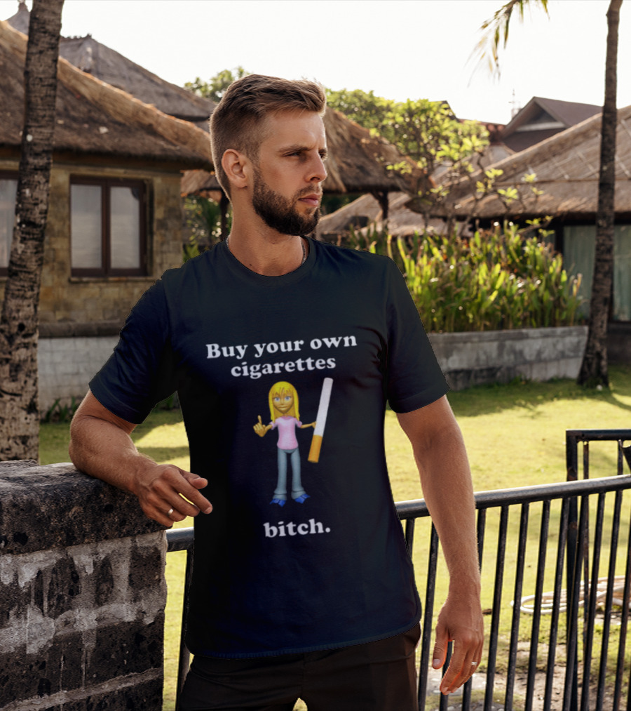 Buy Your Own Cigarettes Bitch Smoking Blonde T-Shirt