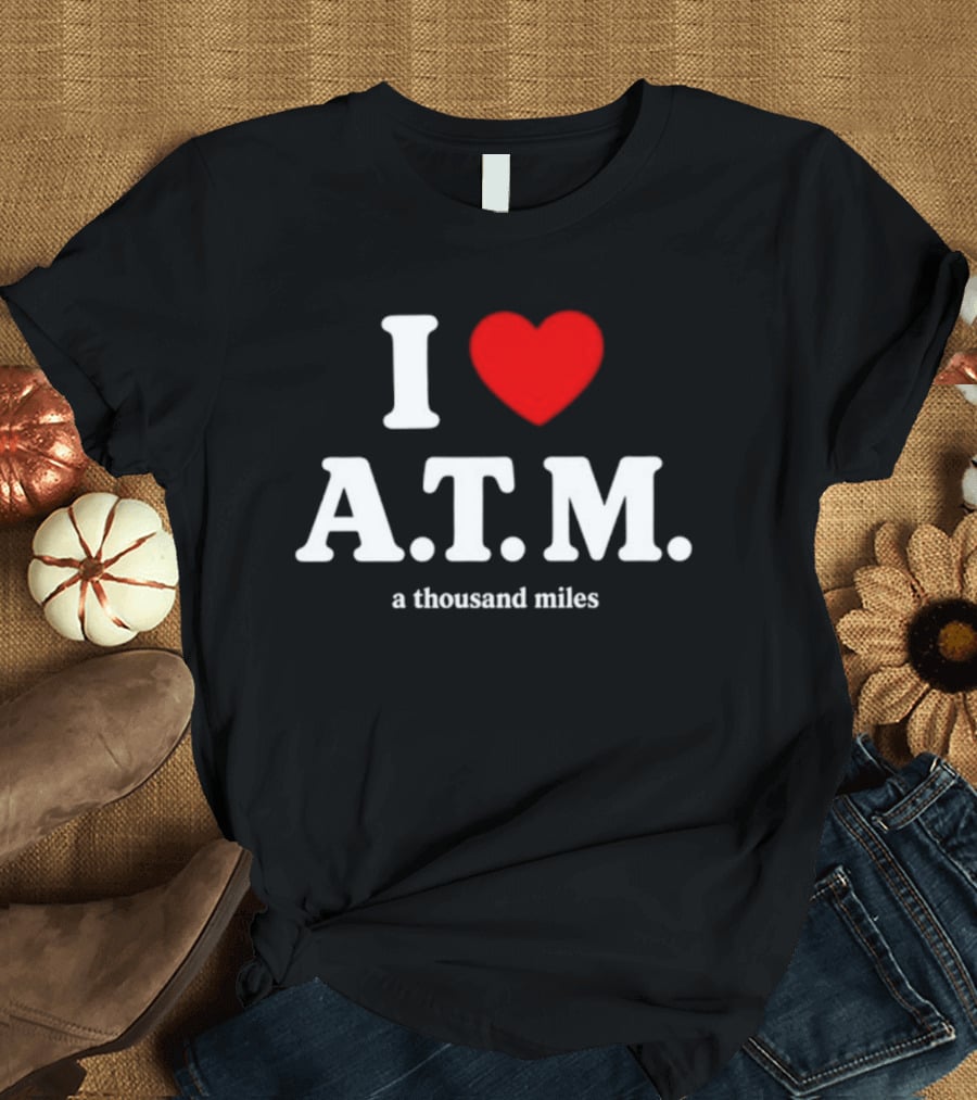 I Heart ATM A Thousand Miles Vanessa Carlton Famous Song Reference T-Shirt