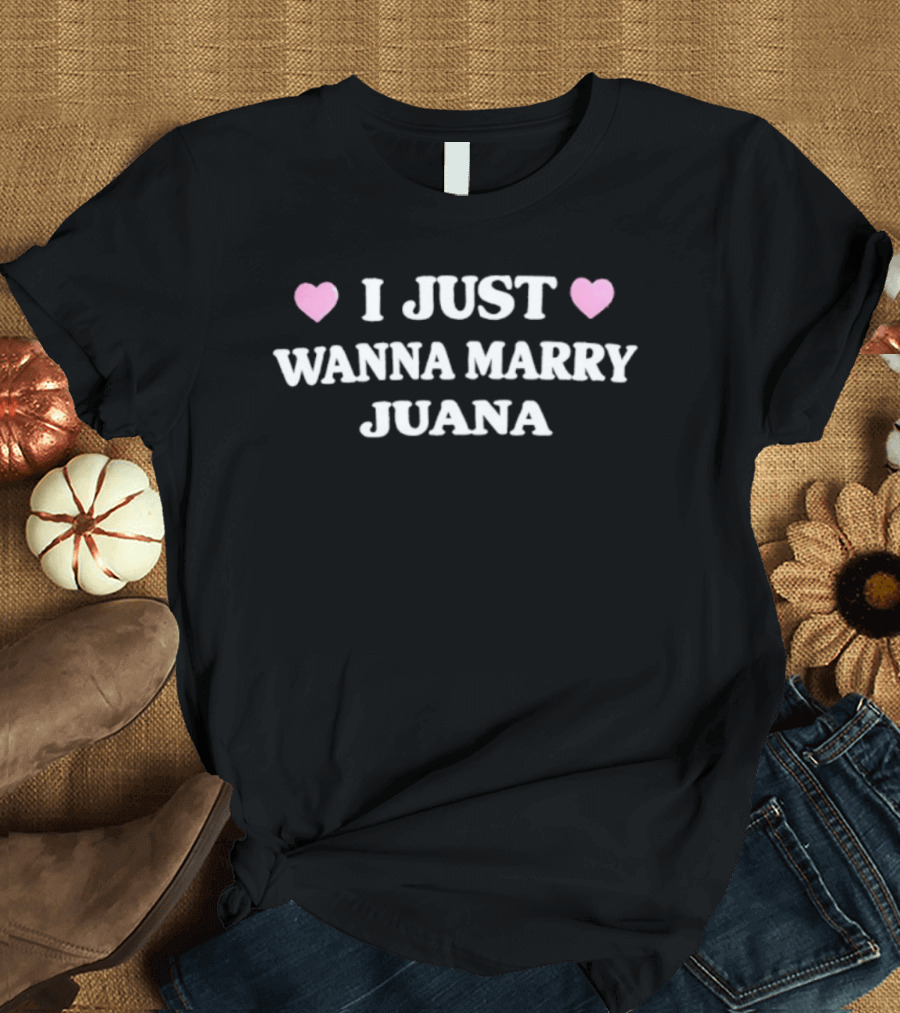 I Just Wanna Marry Juana Heart Emoji Valentine's Day Cannabis T-Shirt