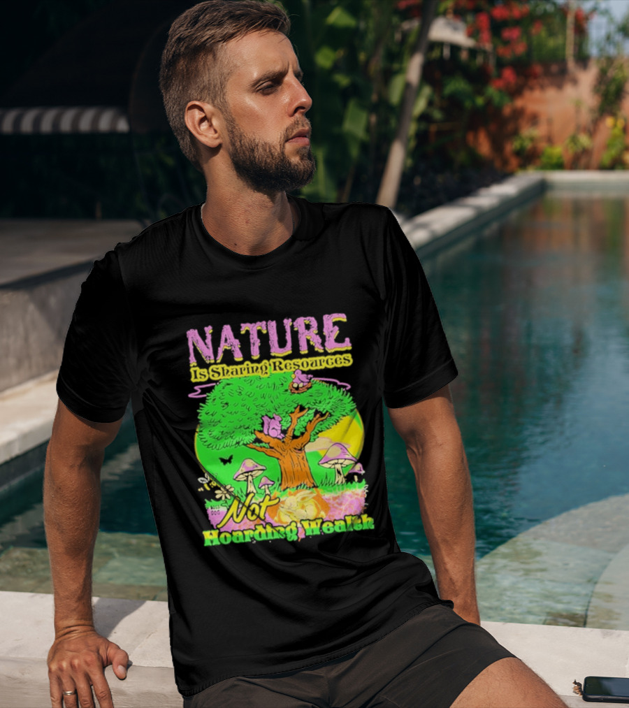 Nature Sharing Resources Not Hoarding Wealth Tree Mushrooms Wildlife T-Shirt
