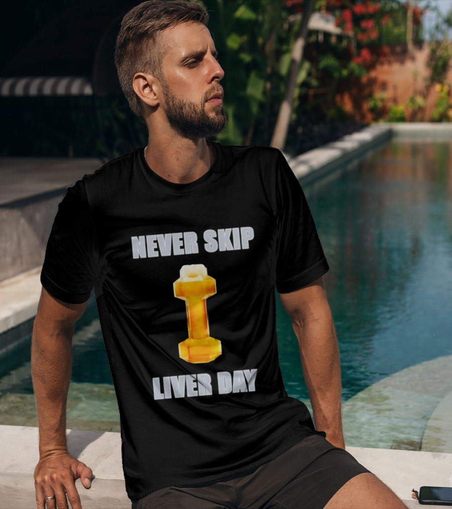 Never Skip Liver Day Beer Dumbbell Gym Workout T-Shirt