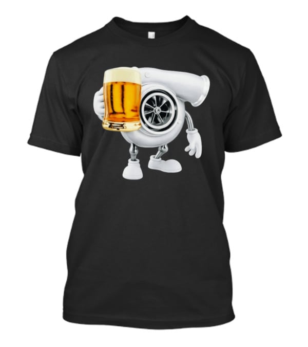 Turbo Beer Turbocharger Car Enthusiast Character With Beer T-Shirt