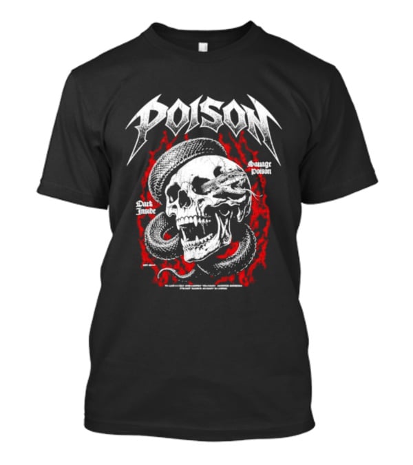 Poison Dark Inside Savage To Live Freely And Happily You Must Sacrifice Boredom T-Shirt