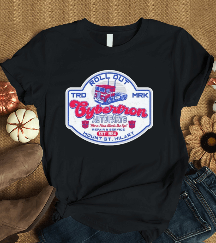 Roll Out Cybertron Auto Parts More Than Meets The Eye Est 1984 Mount St Hilary Repair And Service TRD MRK T-Shirt