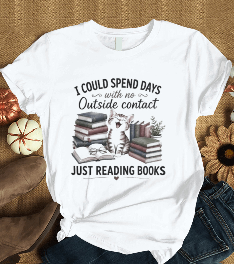 I Could Spend Days With No Outside Contact Just Reading Books Cat Surrounded By Stacks Of Books And Plant T-Shirt