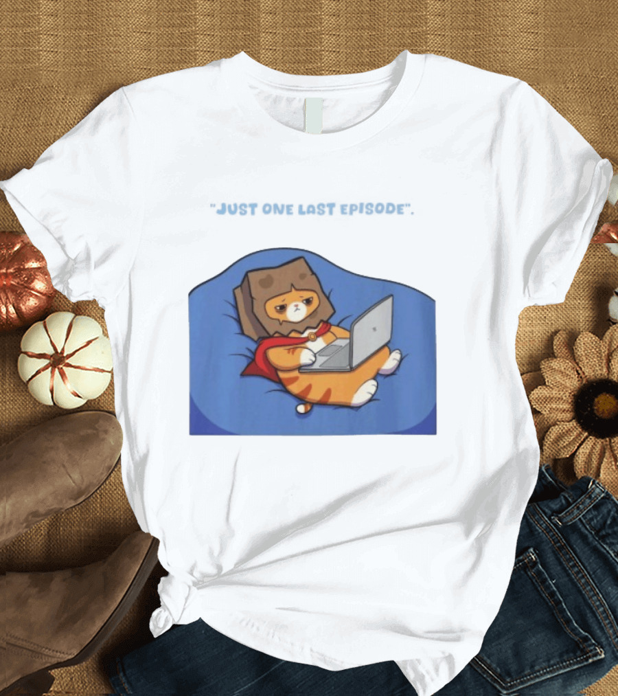 Cat Relaxing With Laptop Wearing Paper Bag Just One Last Episode T-Shirt
