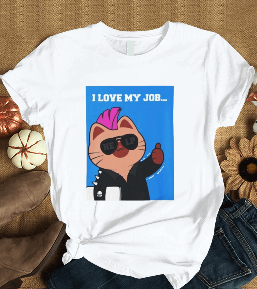 I Love My Job Punk Cat Help Sunglasses Office Humor Thumbs Up T-Shirt