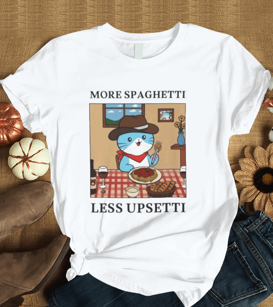 More Spaghetti Less Upsetti Cowboy Cat Eating Pasta With Wine And Bread T-Shirt