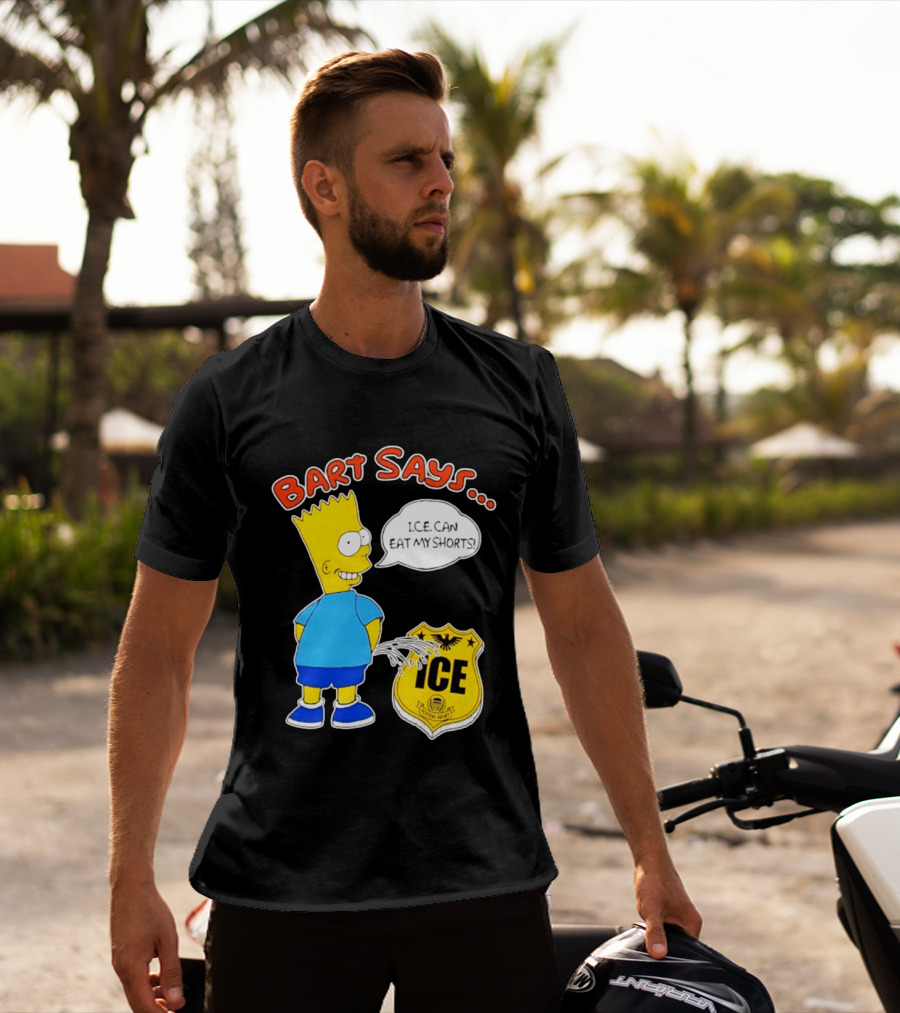 Bart Says I.C.E. Can Eat My Shorts The Simpsons T-Shirt
