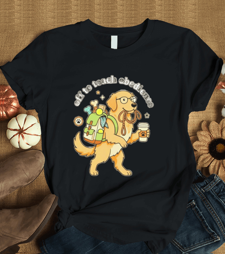 Off To Teach Obedience Golden Retriever Trainer Hiking Adventure T-Shirt
