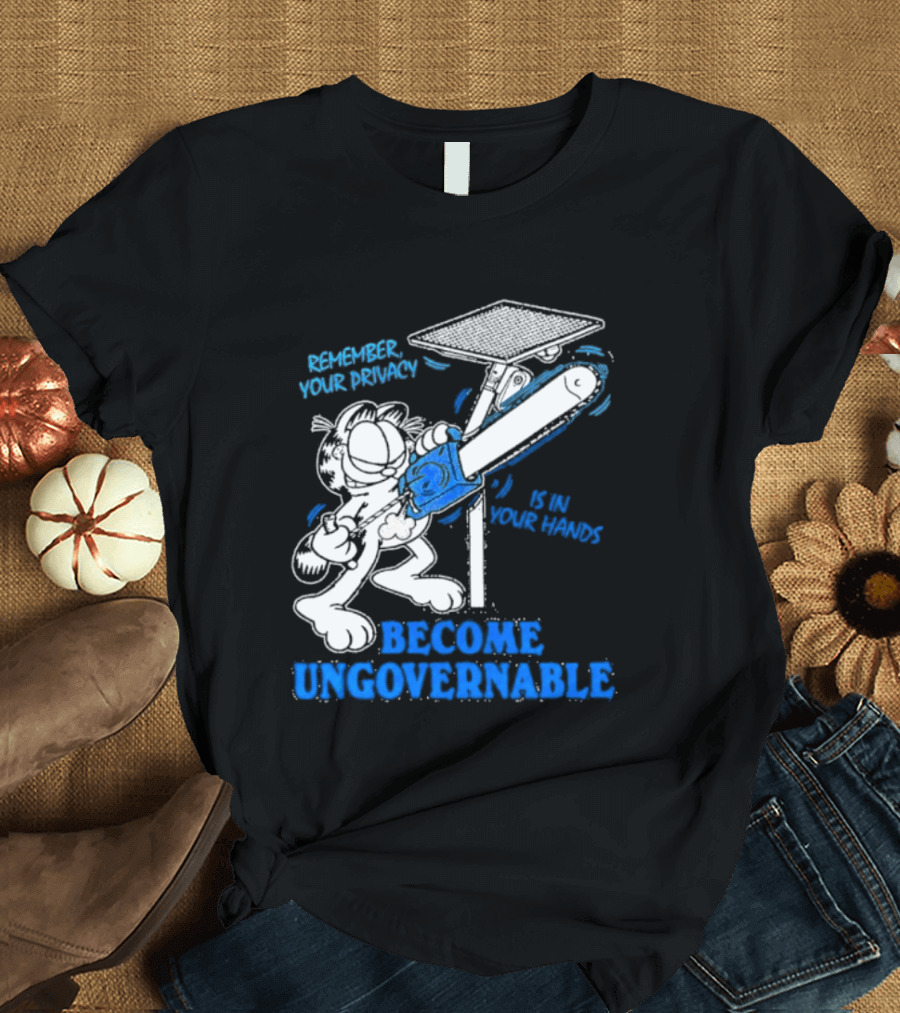 Remember Your Privacy Is In Your Hands Become Ungovernable Cat Chainsaw Surveillance T-Shirt