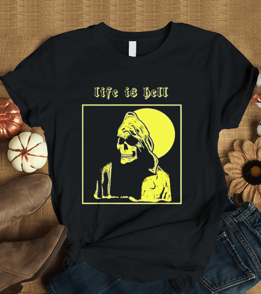 Life Is Hell Skeleton Grim Reaper Gothic T-Shirt