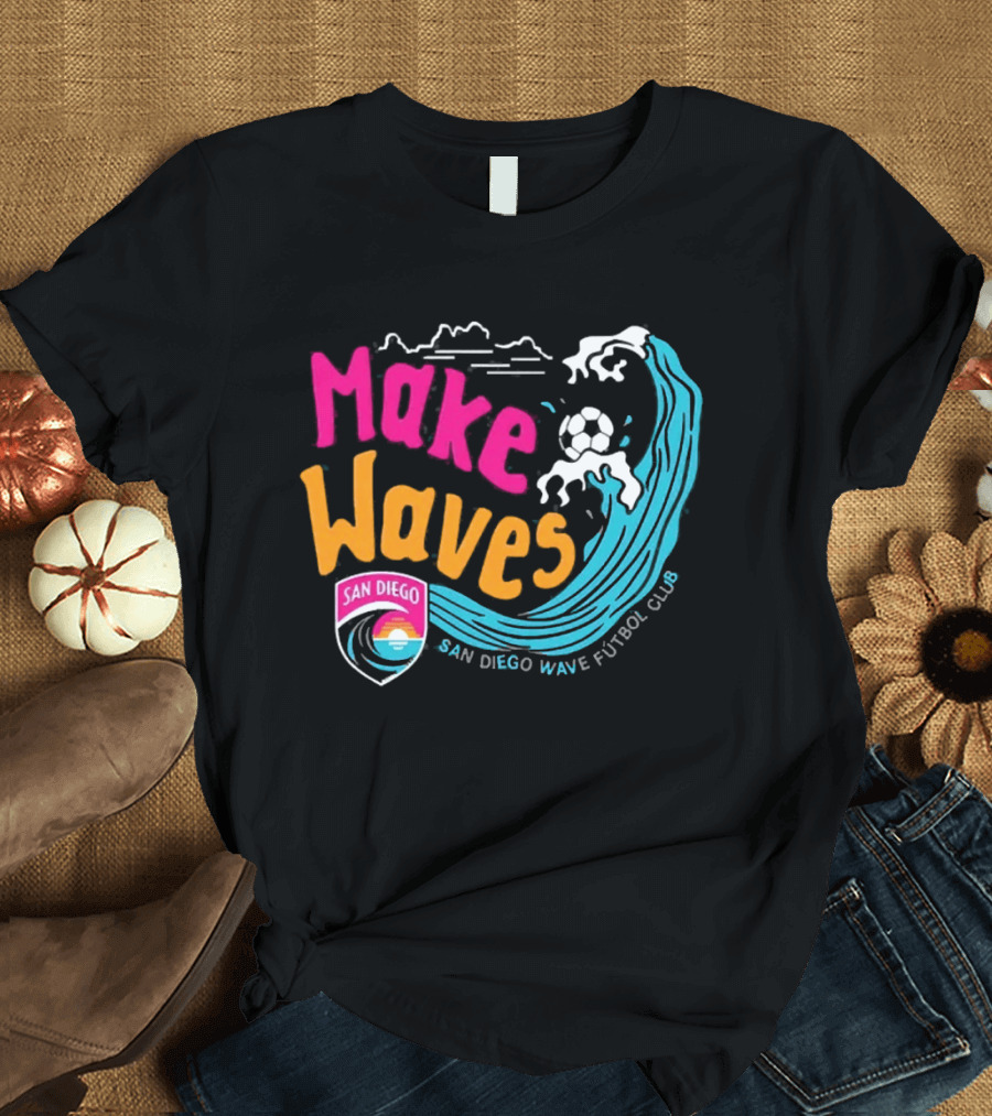 San Diego Wave Futbol Club Make Waves San Diego T-Shirt