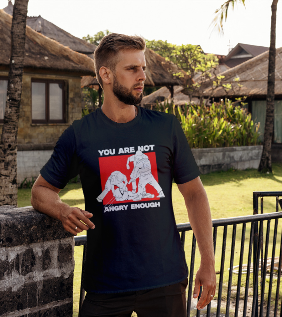 You Are Not Angry Enough Protest Activism Bold Red T-Shirt