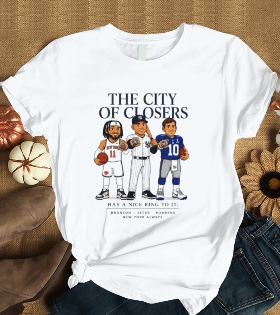 The City Of Closers Brunson Jeter Manning New York T-Shirt