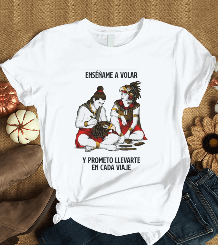 Enséñame A Volar Prometo Llevarte En Cada Viaje Guerrero Águila Guerrero Jaguar T-Shirt