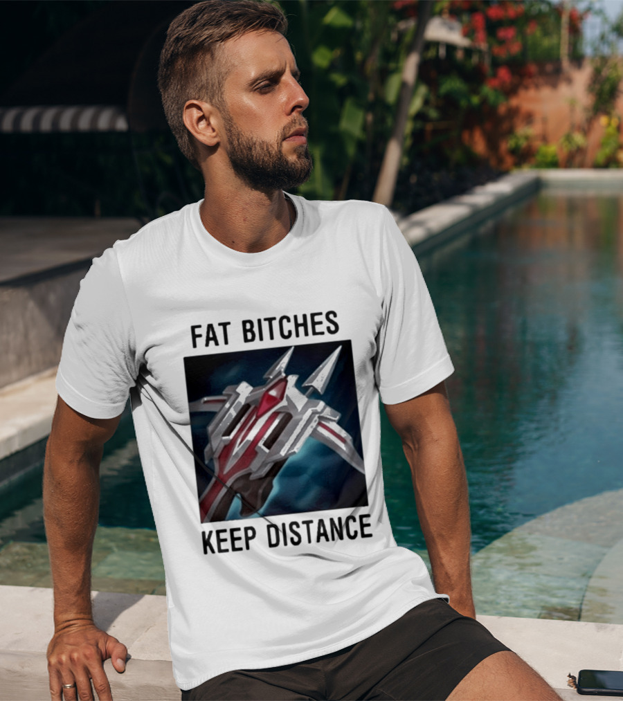 Fat Bitches Keep Distance Magic Crossbow League Of Legends T-Shirt