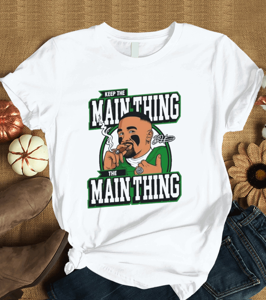 Keep The Main Thing Jalen Hurts Football Player T-Shirt