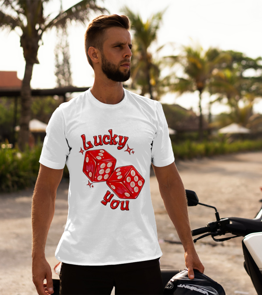Lucky You Red Dice Gambling Casino Luck T-Shirt