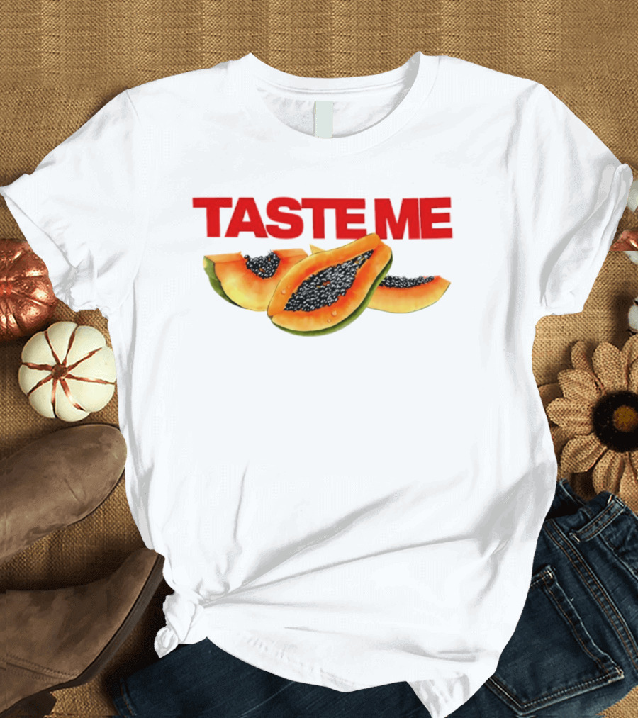 Taste Me Papaya Spicy Thoughts Fruit T-Shirt