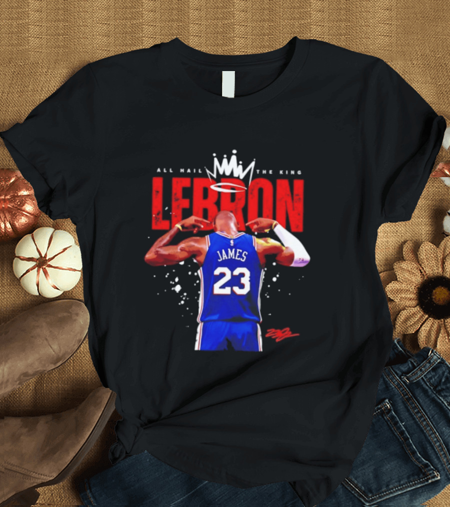 All Hail The King LeBron James 23 Basketball Legend T-Shirt