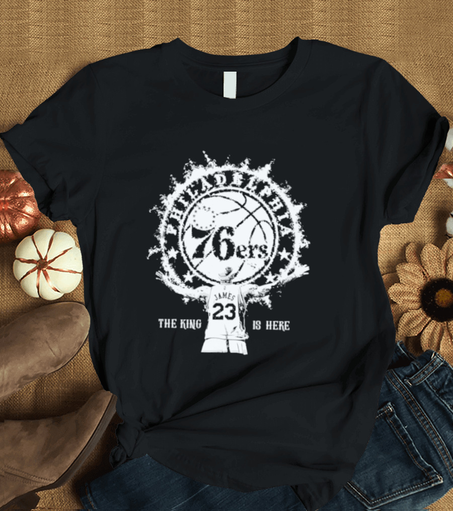 LeBron James 76ers 23 The King Is Here T-Shirt