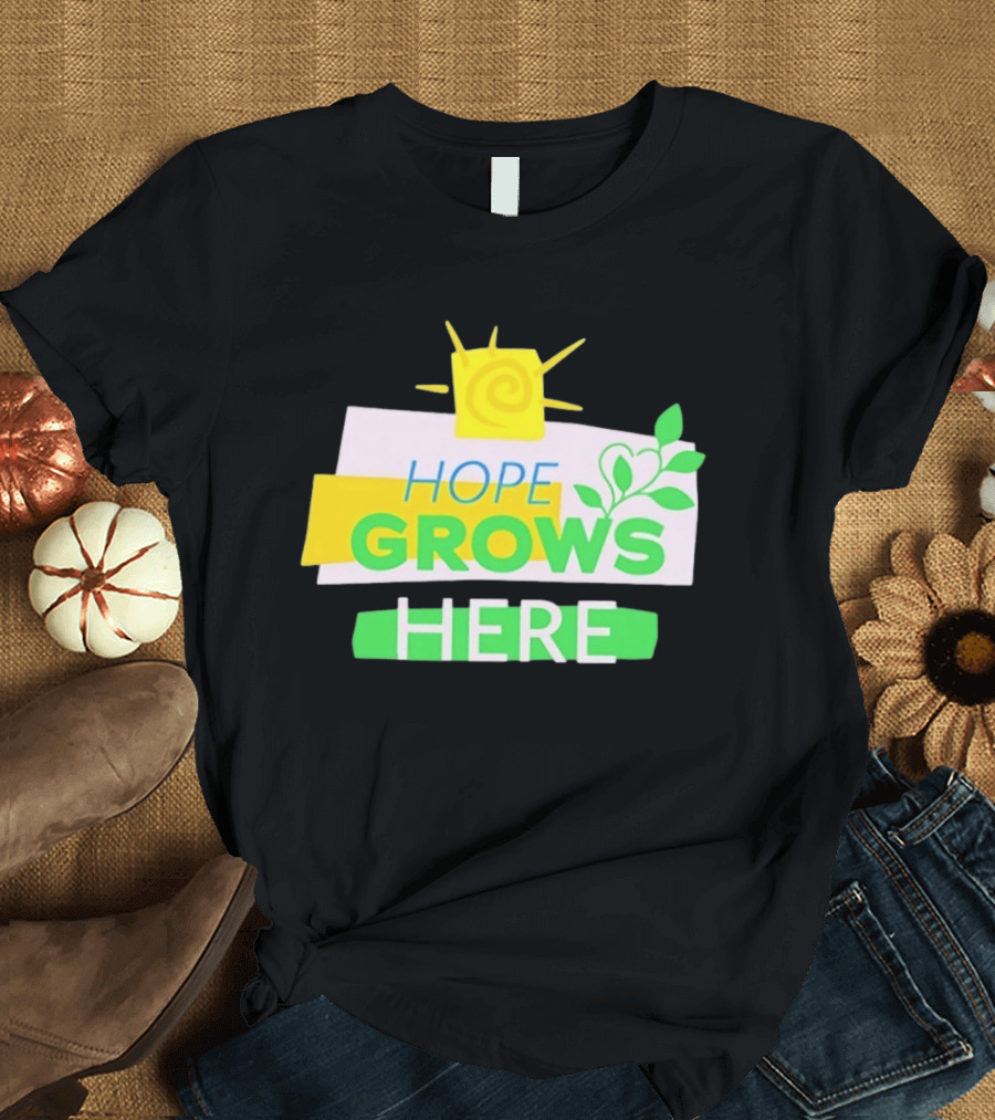 HOPE GROWS HERE Sun And Leaves T-Shirt