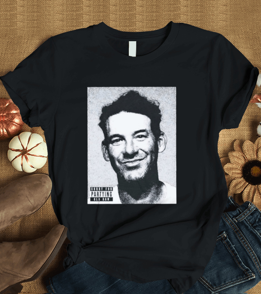 Sorry For Partying Party Boy Tony Old Row T-Shirt
