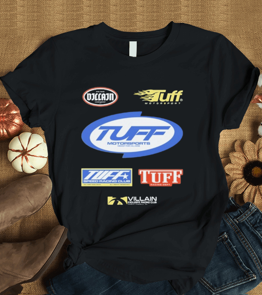 Tuffwraps Not Street Legal Tuff Motorsports Meant For Villains Racing Club Racing Dept Motorsports Villain Performance Systems T-Shirt