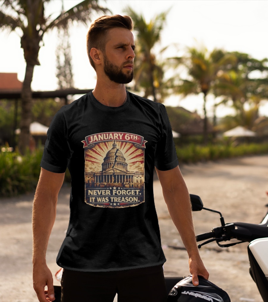 January 6th Capitol Never Forget It Was Treason T-Shirt