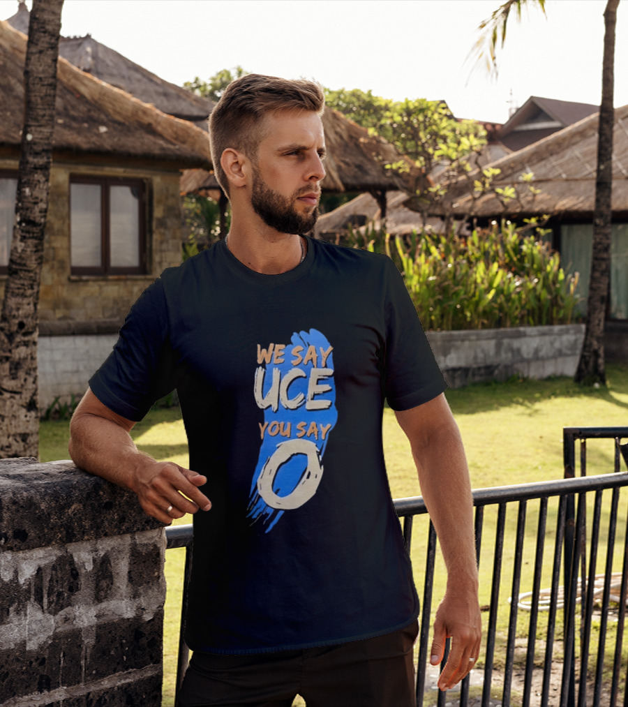 We Say Uce You Say O The Usos Uce O Catchphrase T-Shirt