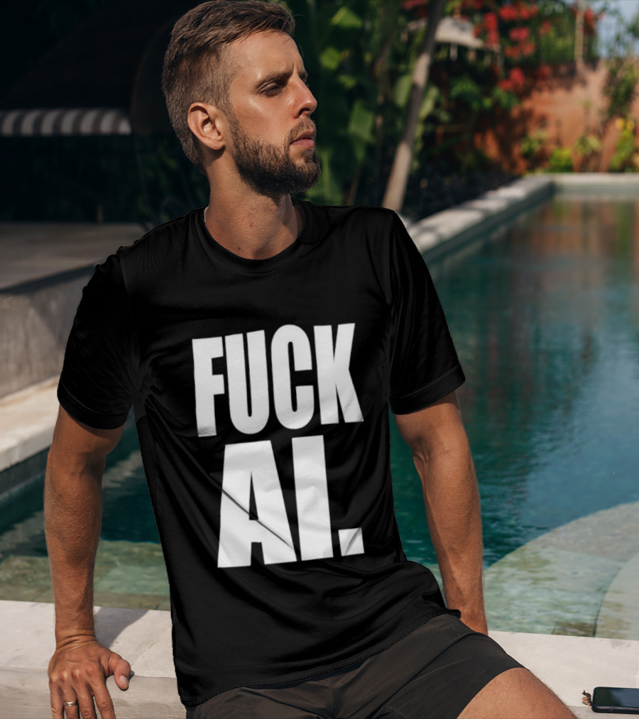 Fuck AI Anti AI Technology Artificial Intelligence Protest T-Shirt