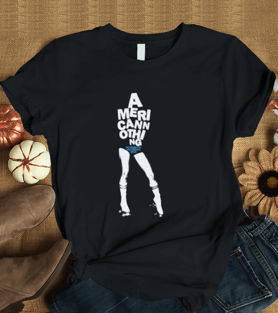 American Nothing We Keep The Wet Dream Alive Retro Style Text With Legs T-Shirt
