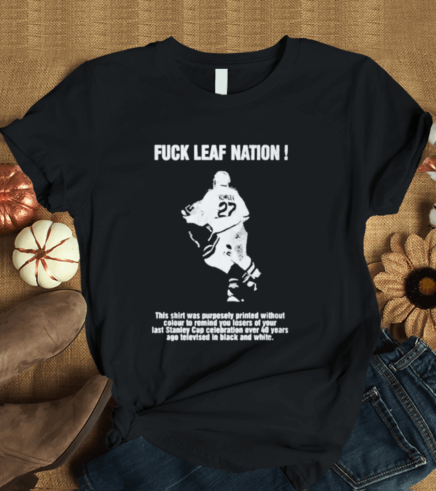 Fuck Leaf Nation Komley 27 Vintage Hockey Fan T-Shirt