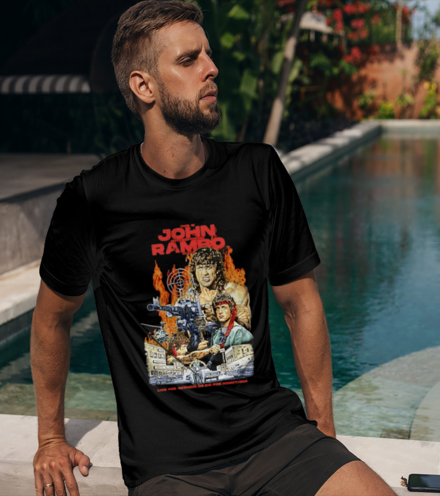 John Rambo Live For Nothing Or Die For Something Iconic Action Movie Art With Explosions And Gun Scenes T-Shirt