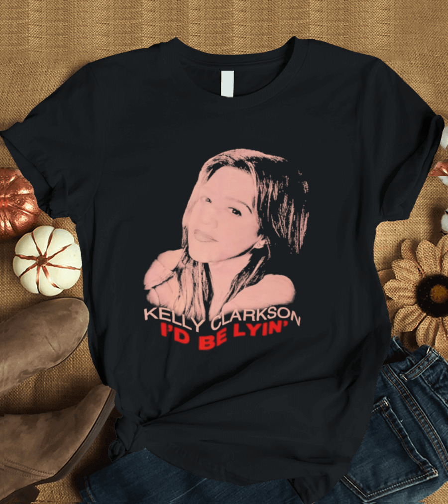 Kelly Clarkson I'd Be Lyin' Sketch Style Fan T-Shirt