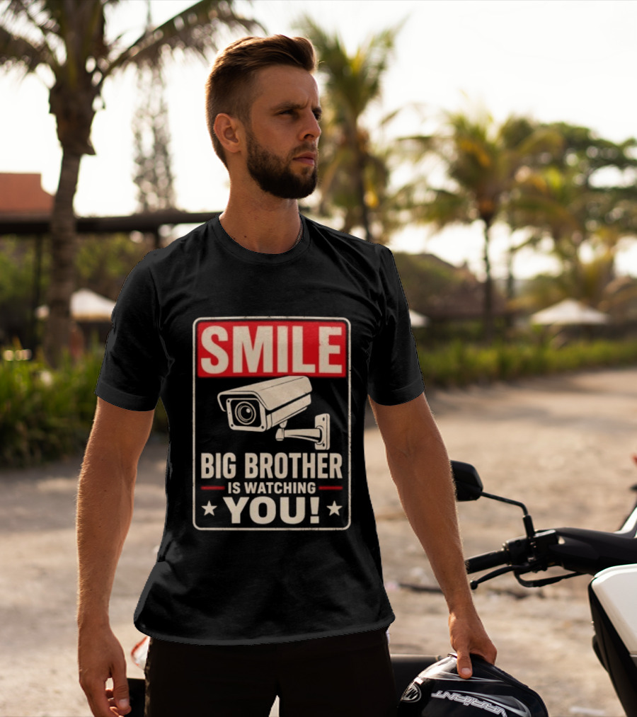 Smile Big Brother Is Ing You Surveillance Camera Warning T-Shirt