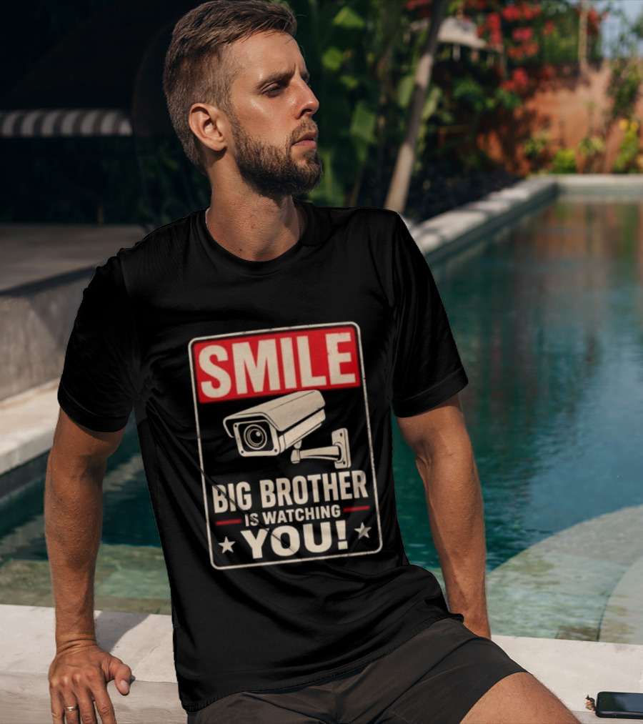 Smile Big Brother Is Ing You Surveillance Camera Warning T-Shirt