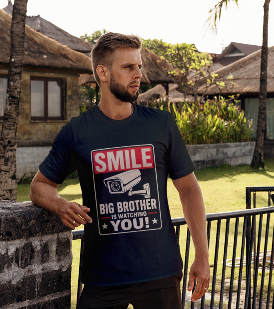 Smile Big Brother Is Ing You Surveillance Camera Warning T-Shirt