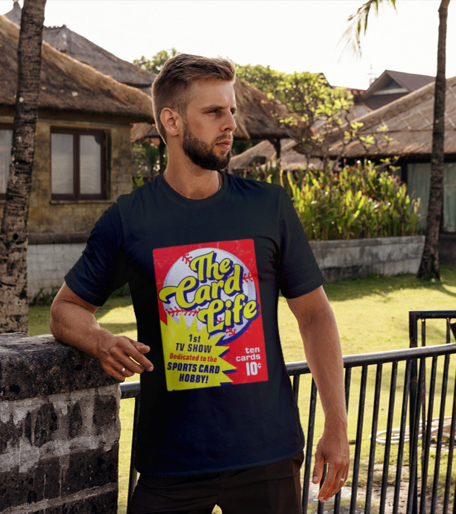 The Card Life 1st TV Show Dedicated To The Sports Card Hobby Ten Cards 10¢ T-Shirt