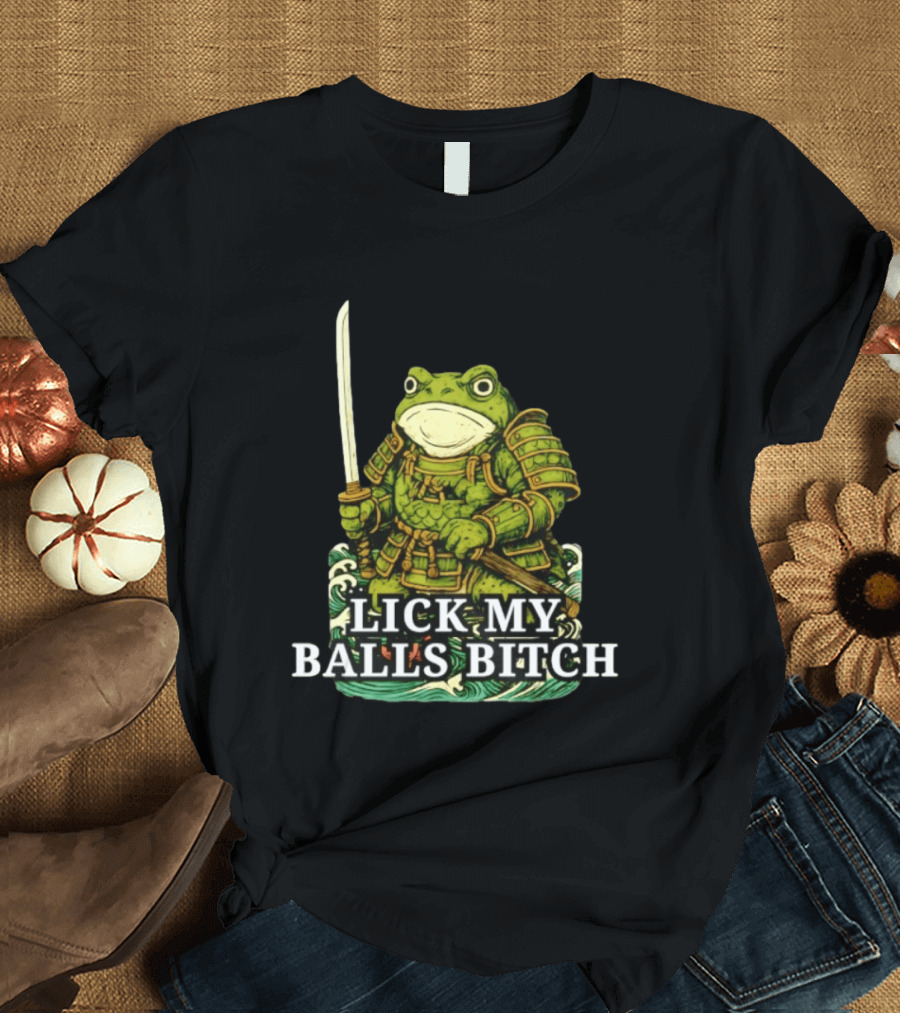 Lick My Balls Bitch Samurai Frog Katana Wave Armor T-Shirt
