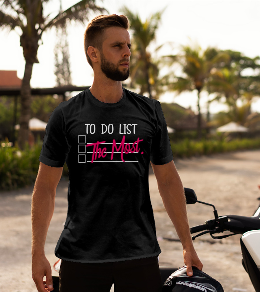 To Do List The Most Sassy Checklist Phrase T-Shirt