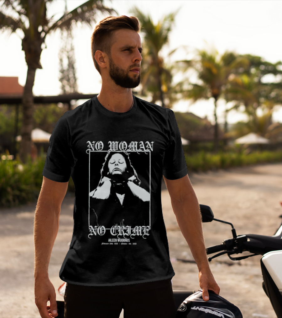 Aileen Wuornos No Woman No Crime T-Shirt