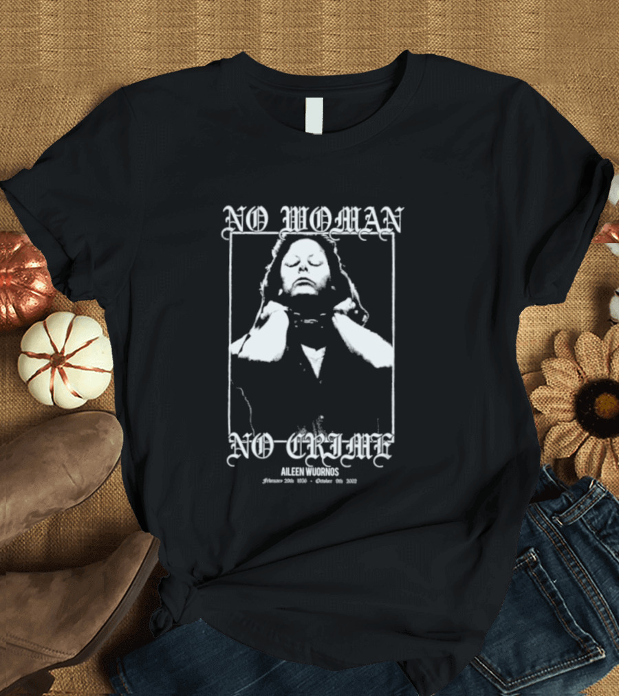 Aileen Wuornos No Woman No Crime T-Shirt