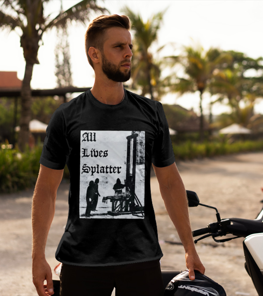 All Lives Splatter Guillotine Historic T-Shirt
