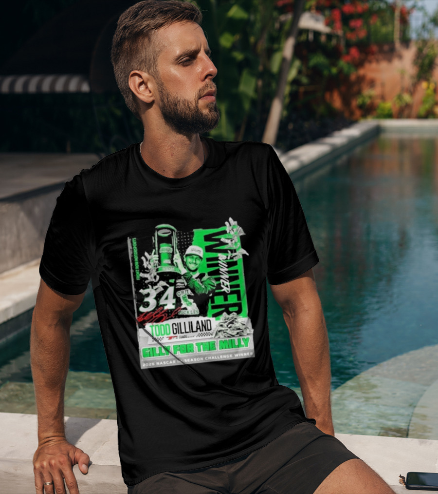 Todd Gilliland 2026 NASCAR In Season Challenge Winner Gilly For The Milly 34 Grill Pickles Racing Winner T-Shirt